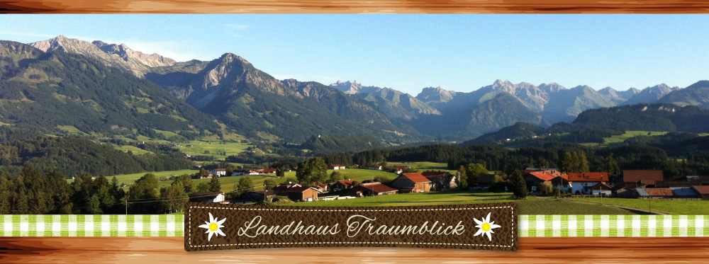 Landhaus Traumblick - Ferienwohnungen im Oberallgäu